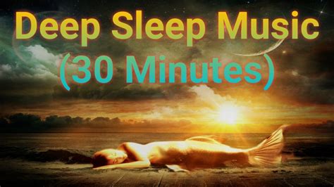 30 Minute Deep Sleep Music, Sleep Meditation, Calm Music, Relaxing ...