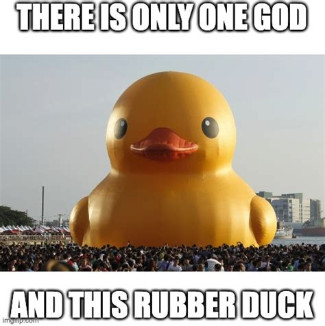 AND THIS RUBBER DUCK - Imgflip