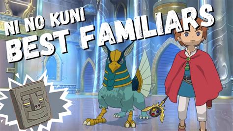 Ni No Kuni Best Early Game Familiars - BEST GAMES WALKTHROUGH