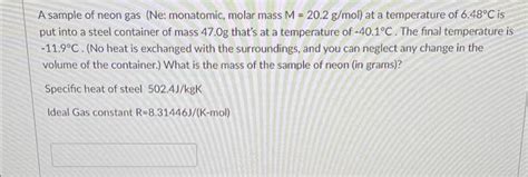 Solved A sample of neon gas (Ne: monatomic, molar mass M = | Chegg.com