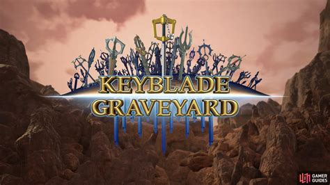 The Keyblade Graveyard - Kingdom Hearts III - Walkthrough | Kingdom ...