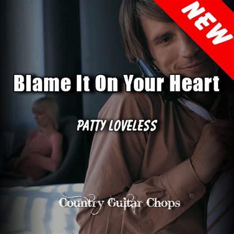 Patty Loveless Blame It On Your Heart Guitar Lesson