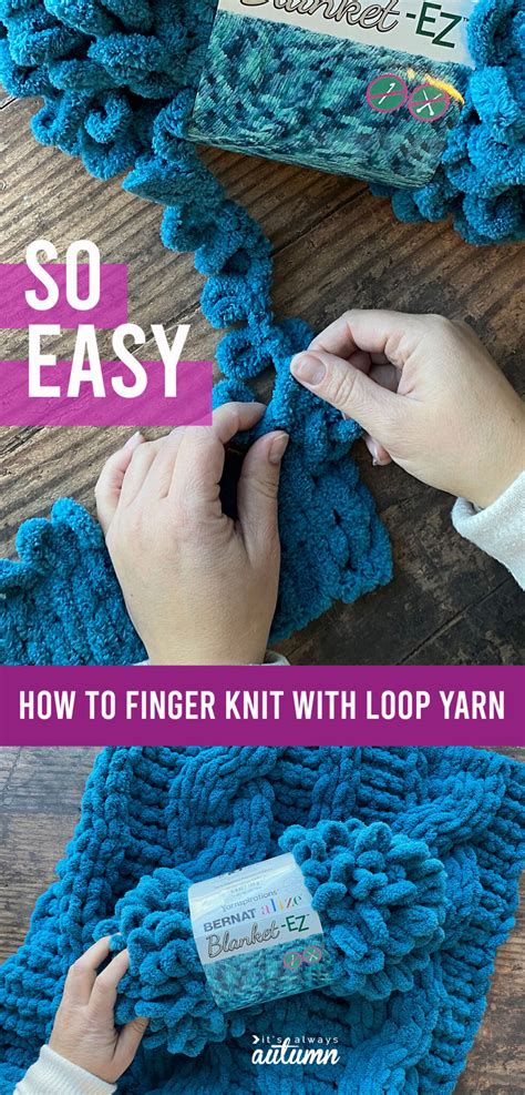 Loop Yarn for Beginners {Everything you need to know!} - It's Always Autumn