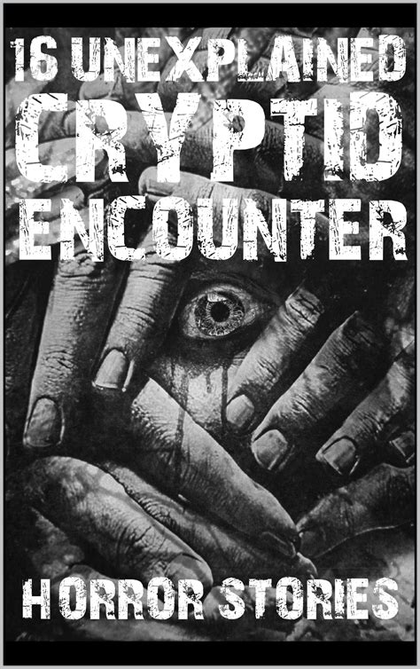 16 UNEXPLAINED Scary Cryptid Encounter Horror Stories: Scary and True ...