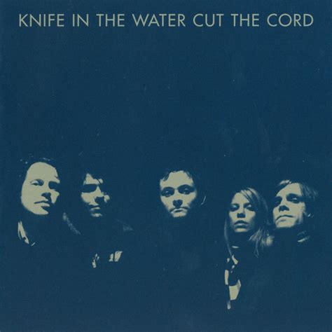 Cut the Cord | Knife in the Water