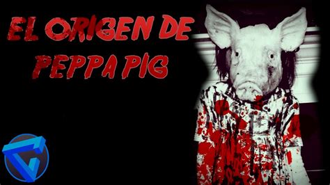 Creepypasta:El Origen De Peppa Pig - YouTube