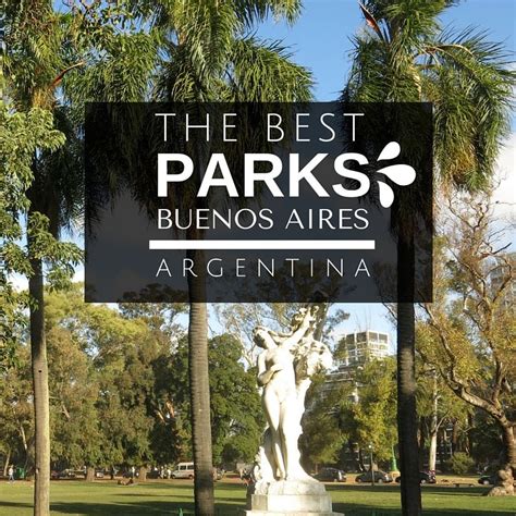 The 8 Best Parks in Buenos Aires: Relax Like the Locals Do! | The ...