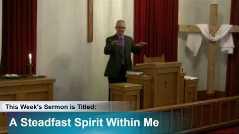 Sermon - “A Steadfast Spirit Within Me" - Full Gospel SDB