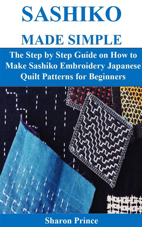 SASHIKO MADE SIMPLE: The Step by Step Guide on How to Make Sashiko ...