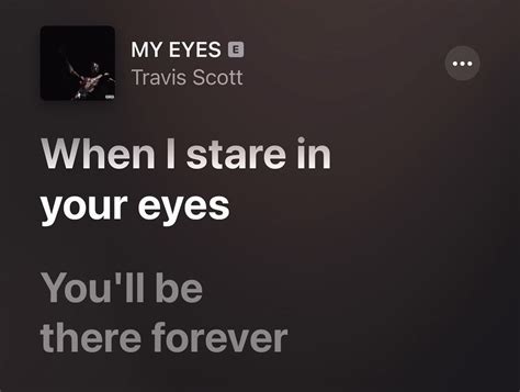 My eyes Travis Scott lyrics | Travis scott lyrics, Pretty lyrics, Just ...