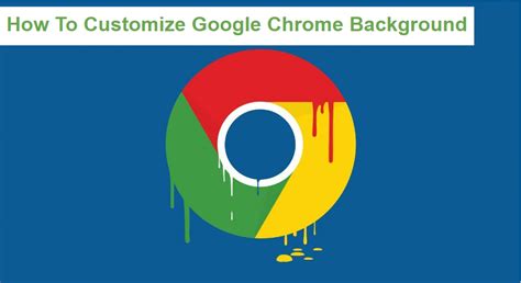 How To Customize Google Chrome Background