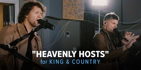 Exclusive Performance of "Heavenly Hosts" With for KING & COUNTRY ...