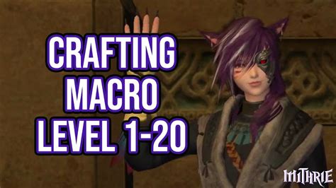 FFXIV 2.41 0447 Crafting Macro Level 1-20 (60 Sec Guide) - YouTube