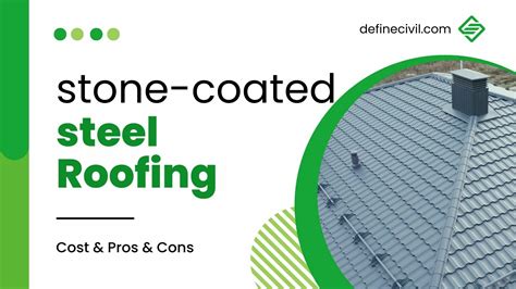 Stone Coated Steel Roofing – Cost – Pros & Cons - Definecivil