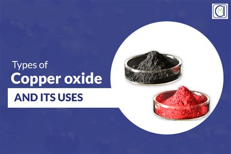 Types of copper oxide and it’s uses