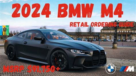 2024 BMW M4 Retail Ordering Guide With Pricing! MSRP Starts at $91,750 ...