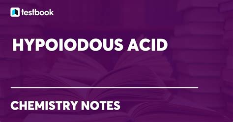 Hypoiodous Acid: Structure, Synthesis, Properties & Applications