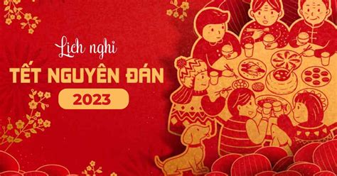 Tết Nguyên đán 2023 được nghỉ mấy ngày? Lịch nghỉ Tết âm lịch 2023