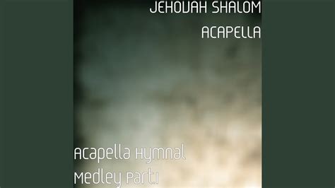 Acapella Hymnal Medley Part.1 - YouTube