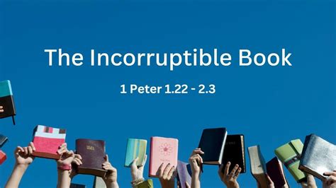 The Incorruptible Book (1 Peter 1:22 - 2:3) - YouTube