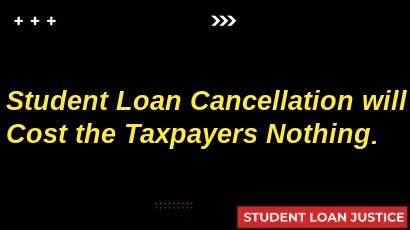 Why Student Loan Cancellation will Cost Taxpayers Nothing. | by Alan ...