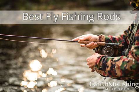 Best Fly Fishing Rods - 3 Types of Fly Fishing Rods - CatchMeFishing