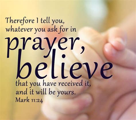 Therefore I tell you, whatever you ask for in prayer, believe ...