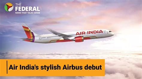 Tata's Takeover : Air India unveils its first Airbus A350