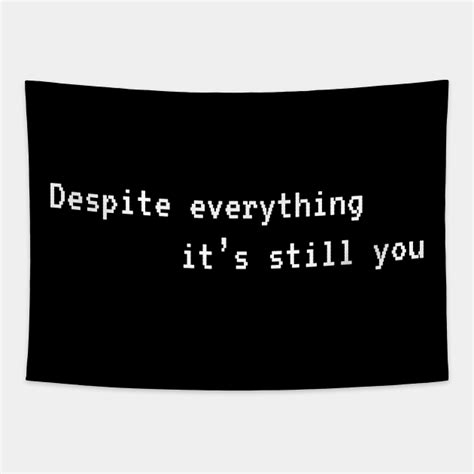 Despite everything its still you - Despite Everything Its Still You ...