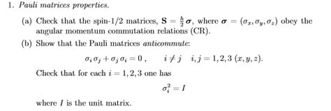 Solved Pauli matrices properties. Cheek that the spin-1/2 | Chegg.com