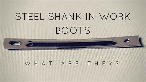 Everything you Need to Know About Steel Shanks in Work Boots