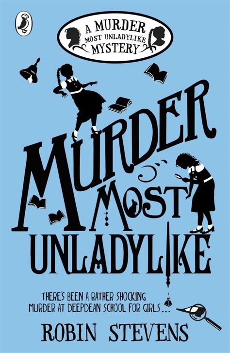 A Murder Most Unladylike: (Mystery Book 1) by Robin Stevens – Great ...