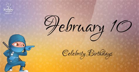 Who Shares My Birthday? Feb 10 Celebrity Birthdays No One Tells You ...