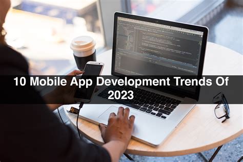 10 Mobile App Development Trends Of 2023