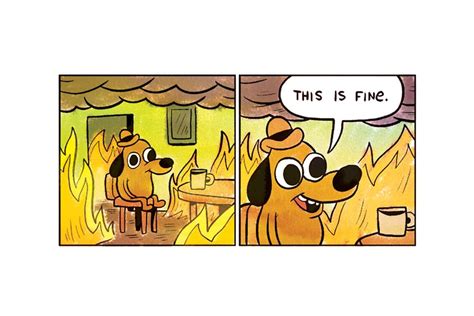 2016 Is Going So Poorly That We Broke The "This Is Fine" Dog Meme ...