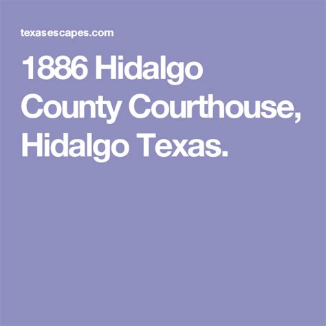 1886 Hidalgo County Courthouse, Hidalgo Texas. | Hidalgo county ...