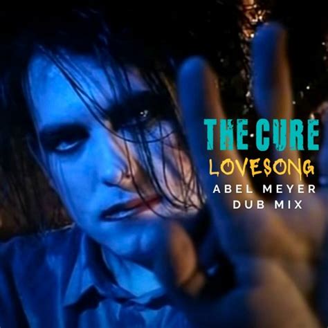 Stream The Cure - Lovesong (Abel Meyer Dub Mix) by Abel Meyer | Listen ...