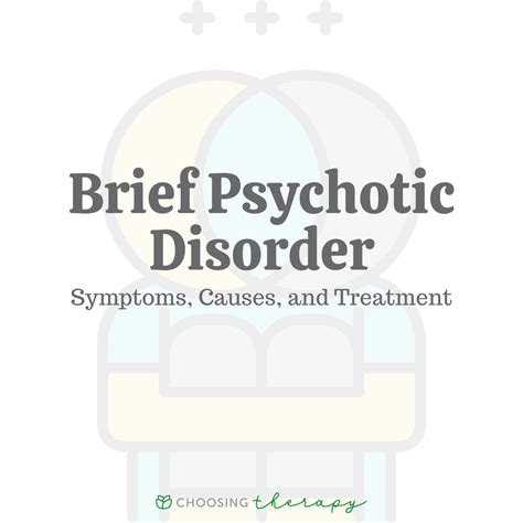 Brief Psychotic Disorder: Symptoms, Causes, & Treatment - Choosing Therapy