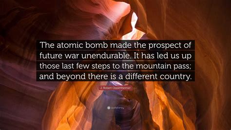 J. Robert Oppenheimer Quotes On Atomic Bomb