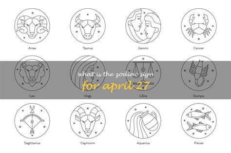 What Is The Zodiac Sign For April 27Th? | ShunSpirit