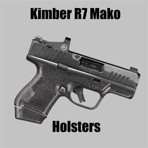 7 Best Kimber R7 Mako Concealed Carry Holsters | Gun Holsters