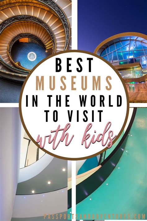 Best Museums To Visit With Kids In The World