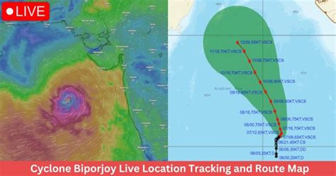 Cyclone Biporjoy Live Location Tracking and Route Map