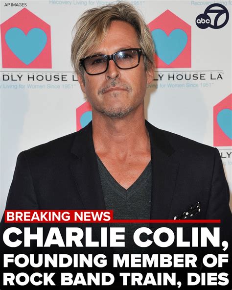 BREAKING NEWS: Charlie Colin, a founding member of the rock band Train ...