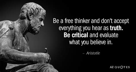 Aristotle quote: Be a free thinker and don't accept everything you hear...