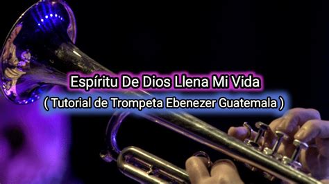 Espíritu De Dios Llena Mi Vida Ebenezer Guatemala ( Tutorial de ...