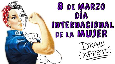 8 DE MARZO DÍA INTERNACIONAL DE LA MUJER ♀| Draw My Life - YouTube