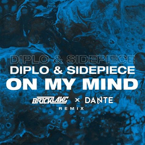 Stream Diplo, Sidepiece - On My Mind (Dante & Bricklake Remix) [FREE ...