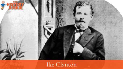 Ike Clanton - The Tombstone Instigator - The History Junkie