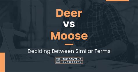 Deer vs Moose: Deciding Between Similar Terms